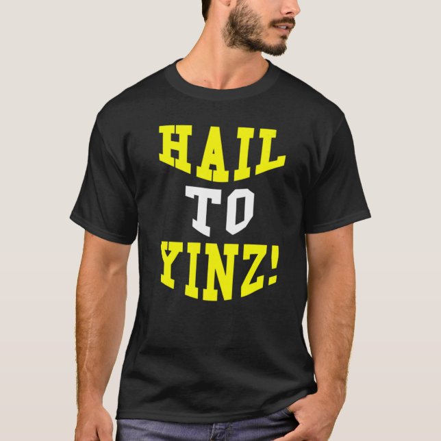 Pittsburgh Pennsylvania Uni Joke Hail To Yinz T-Shirt (Vorderseite)