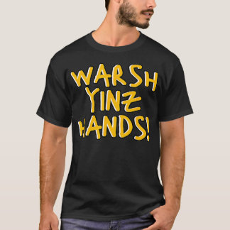 Pittsburgh Warsh Yinz Hands Funny Quarantine T-Shirt