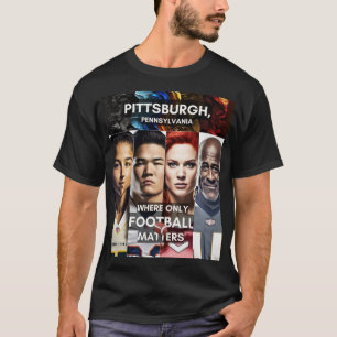 Pittsburgh - Wo nur Fußball eine Rolle spielt T-Shirt