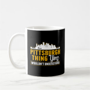 Pittsburgh Yinzer Pittsburghese Seine A Pittsburgh Kaffeetasse