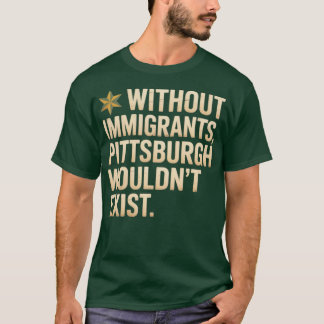 Pittsburgher Einwanderer T-Shirt