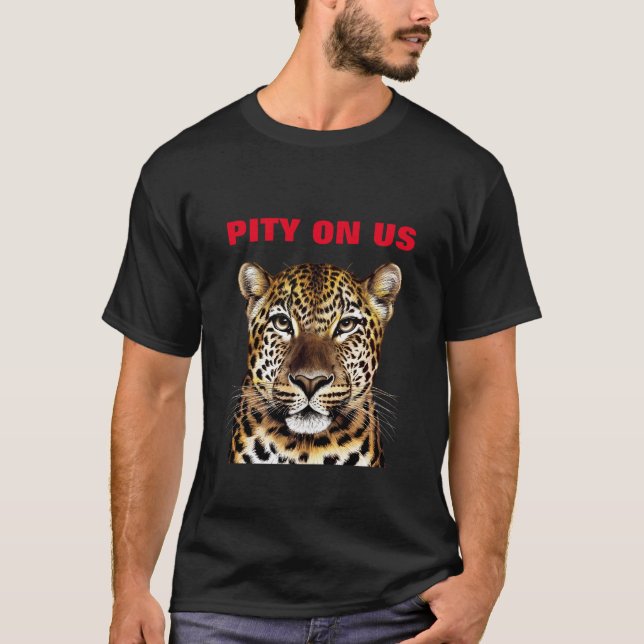 PITY ON US T-Shirt (Vorderseite)