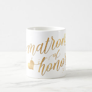Pix Dezines Matron of Honor/Imitats Gold Foil Scri Tasse