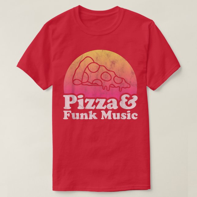 Pizza and Funk Music  T-Shirt (Design vorne)