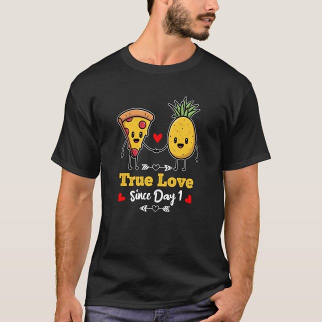 Pizza and Pineapple True love since day one  1 T-Shirt (Vorderseite)