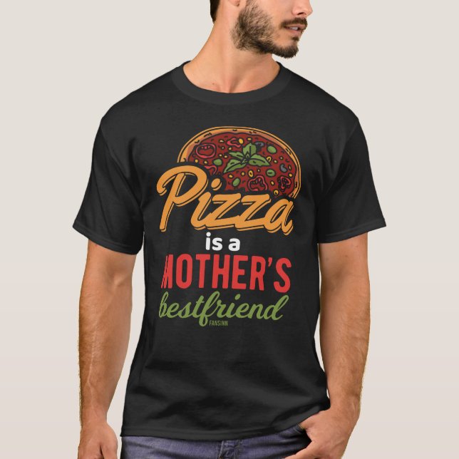 Pizza Best Friend Mutter T-Shirt (Vorderseite)