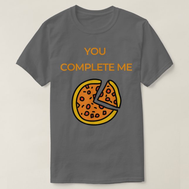 Pizza Completes Me Pizza Fans Funny Pizza Apparel T-Shirt (Design vorne)