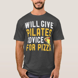 Pizza Controlog Coach gibt Pilates Ratschläge T-Shirt