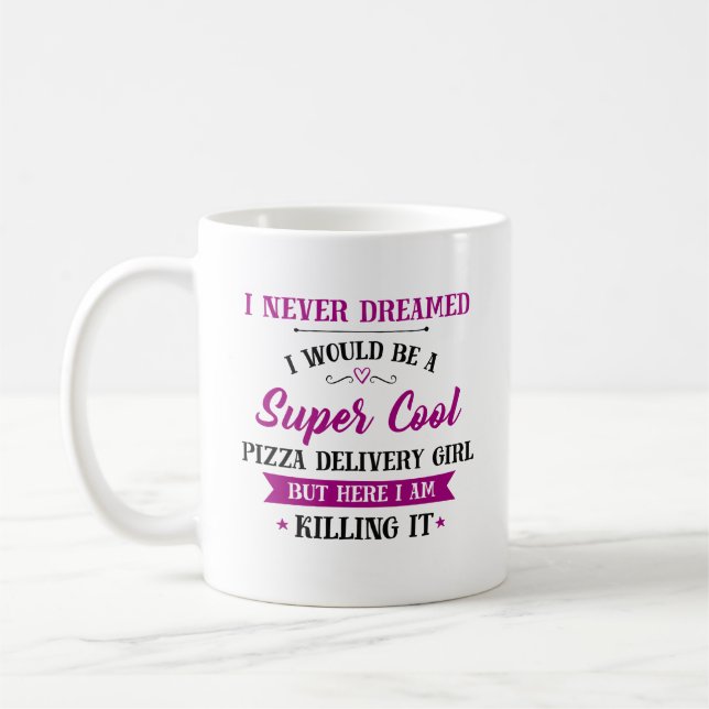 Pizza Delivery Girl Killing It Kaffeetasse (Links)