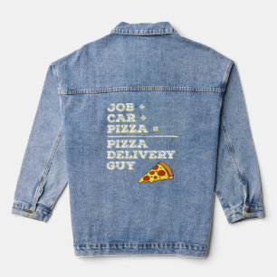Pizza Delivery Typ Job Car Pizza Sarcastic Jeansjacke