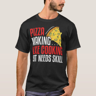 Pizza, die wie Kochen zubereitet wird, aber Geschi T-Shirt