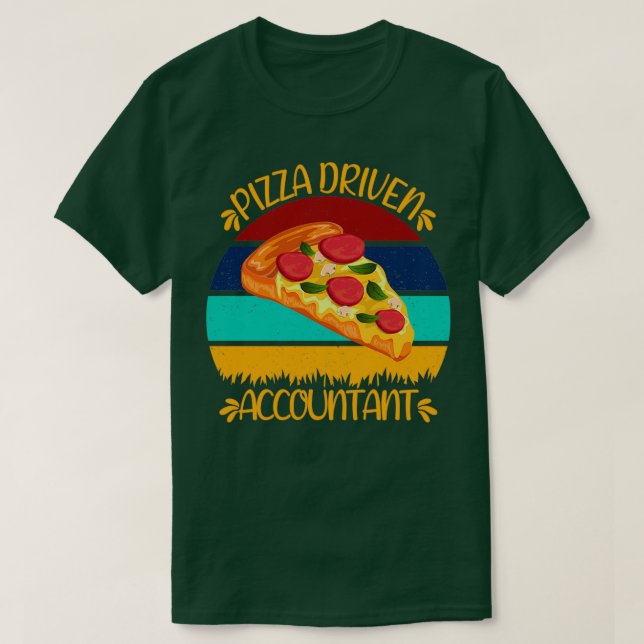 Pizza Driven Accountant Funny Pizza Quotes T-Shirt (Design vorne)