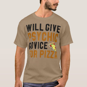 Pizza Funny Pizza Jok wird psychisch beraten T-Shirt