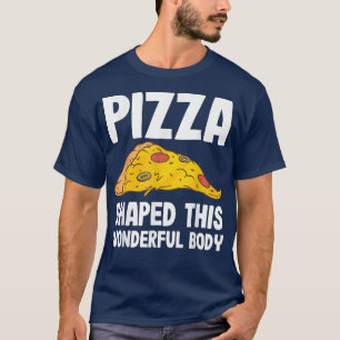 Pizza geformt Diese wunderschöne Body Funny Pizza T-Shirt