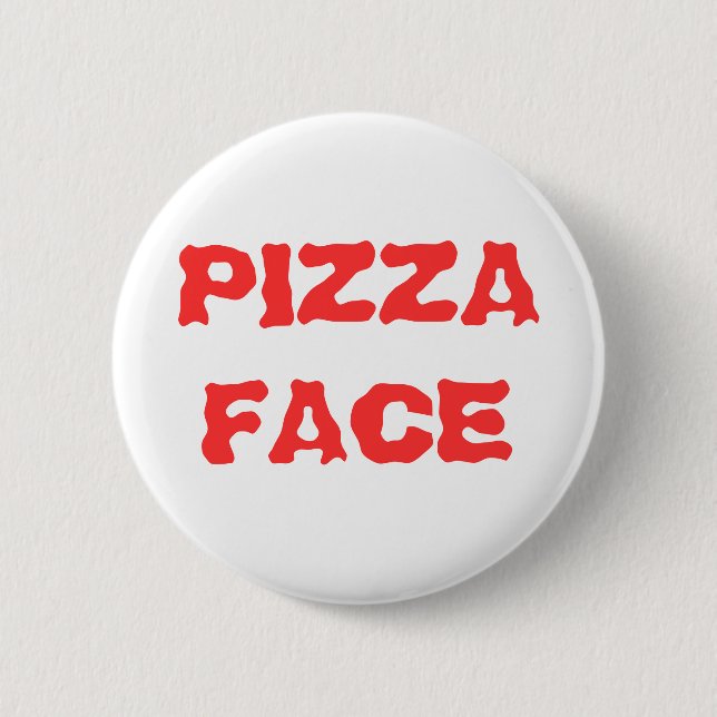 PIZZA-GESICHT BUTTON (Vorderseite)