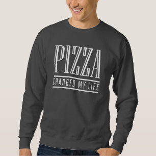 Pizza hat mein Leben verändert Sweatshirt