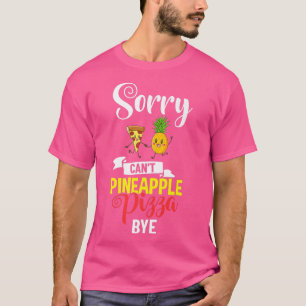 Pizza Hawaiian Ananas Hawaii Funny Food Quotes  T-Shirt