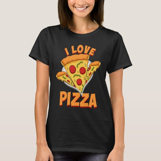Pizza  I Love Food Chef  Restaurant T-Shirt (Vorderseite)