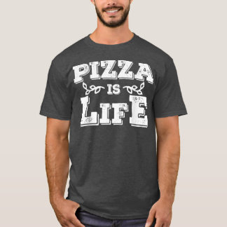 Pizza is Life Cool Italian Food Lover T-Shirt 1732