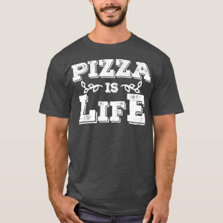 Pizza Is Life Cool Italian Food Lover Tee 17313370