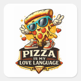 Pizza Is My Love Funny Pizza Lover Gift  Quadratischer Aufkleber