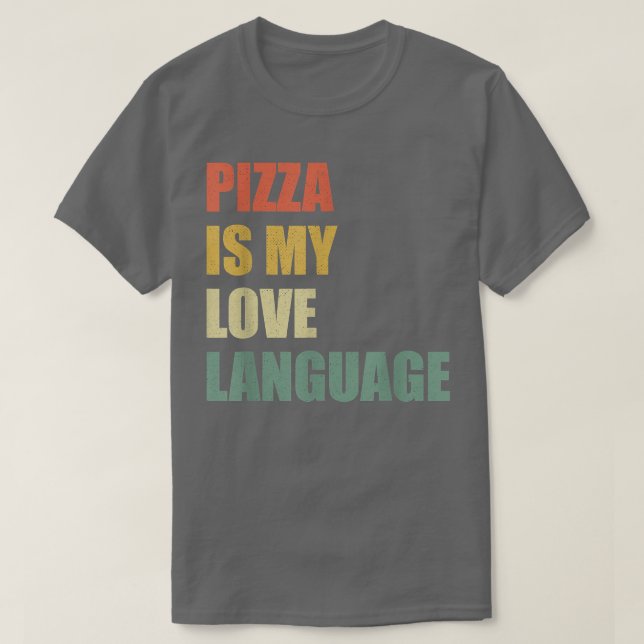 Pizza Is My Love Language Shirt Funny Food Lovers  (Design vorne)