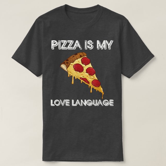 Pizza Is My Love Language Shirt Funny Food Lovers  (Design vorne)
