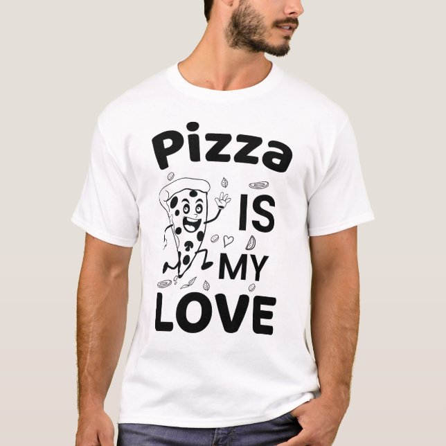 Pizza Is My Love T-Shirt Funny Pizza Lover (Vorderseite)
