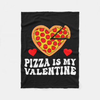 Pizza Is My Valentine Funny Boys Valentines Day To Fleecedecke