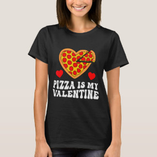 Pizza Is My Valentine Funny Boys Valentines Day To T-Shirt