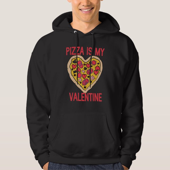 Pizza Is My Valentine Heart Funny Valentines Day P Hoodie (Vorderseite)