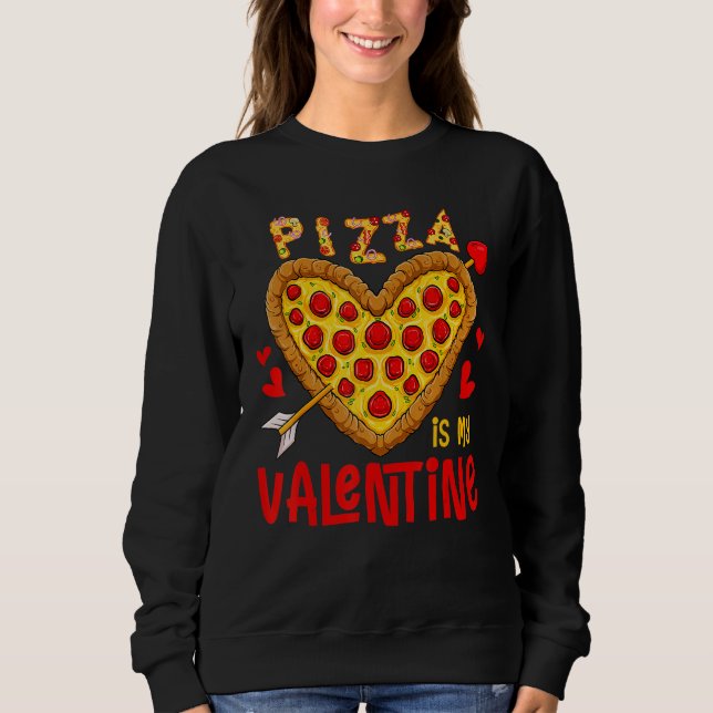 Pizza Is My Valentine  Valentines Day Boys Girls K Sweatshirt (Vorderseite)