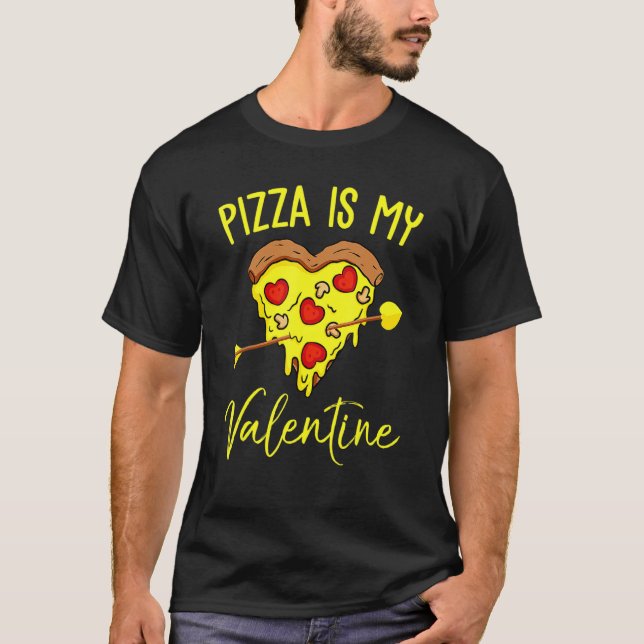 Pizza Is My Valentine Valentine's Day Quote Men Wo T-Shirt (Vorderseite)