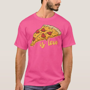 Pizza isst Liebe Pizza T-Shirt