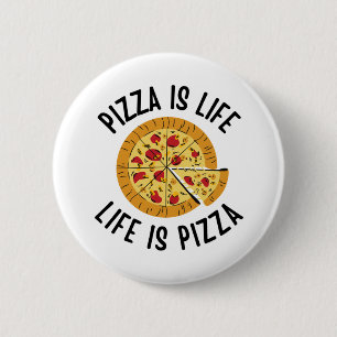 Pizza ist das Leben, wenn Pizza frisch ist Button