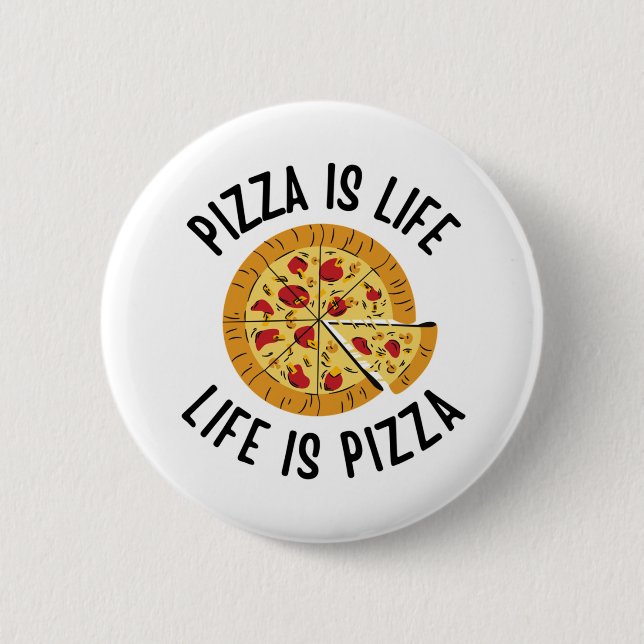 Pizza ist das Leben, wenn Pizza frisch ist Button (Vorderseite)