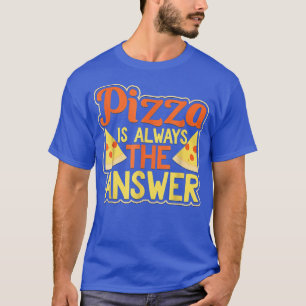 Pizza ist immer die Antwort Funny Pepperoni 3342 T-Shirt