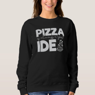 Pizza ist immer eine gute Idee Foodie Männer Sweatshirt