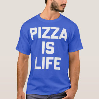 Pizza ist lebenslustiges Sprichwort Sarcastic Nove T-Shirt