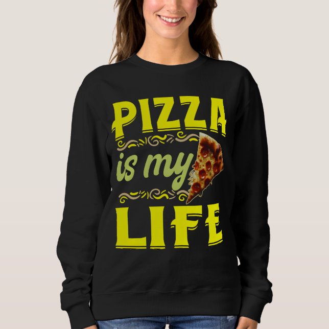 Pizza ist mein Leben Sweatshirt (Vorderseite)