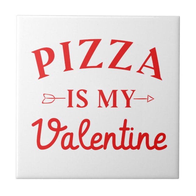 Pizza ist mein Valentine Fliese (Vorderseite)