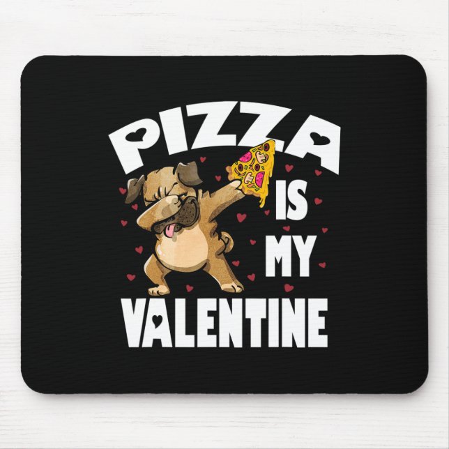 Pizza ist mein Valentine Fun Dabbing Mops Valentin Mousepad (Vorne)
