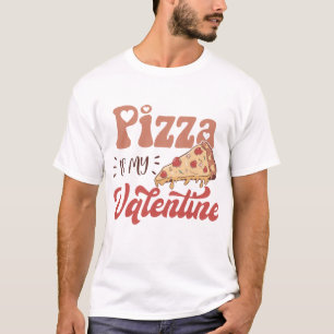 Pizza ist mein Valentine T-Shirt