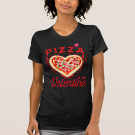 Pizza ist mein Valentiner Funny Valentinstag T - S T-Shirt