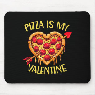 Pizza ist mein Valentinstag Lustiger Valentinstag Mousepad