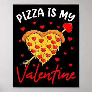 Pizza ist mein Valentinstag Lustiger Valentinstag Poster