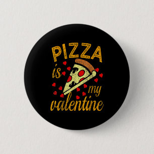 Pizza ist mein Valentinstag Lustiges Valentinstag Button