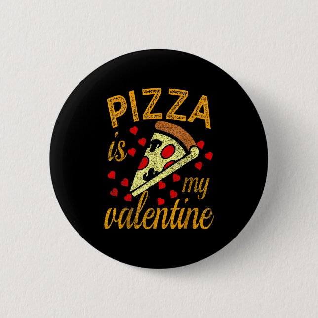 Pizza ist mein Valentinstag Lustiges Valentinstag  Button (Vorderseite)