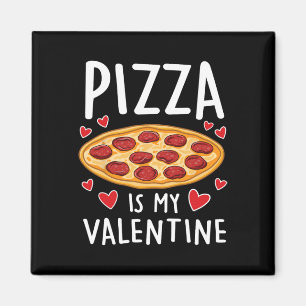Pizza ist mein Valentinstag Männer Frauen Jungen L Magnet