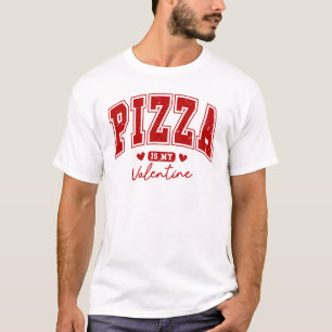 Pizza ist mein Valentinstag T - Shirt